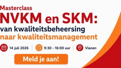 Masterclass NVKM en SKM: van kwaliteitsbeheersing naar kwaliteitsmanagement
